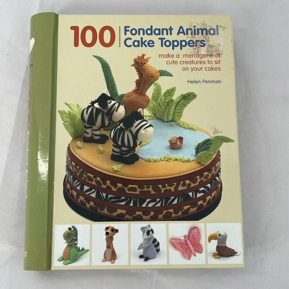 100 FONDANT ANIMAL CAKE TOPPERS BOOK